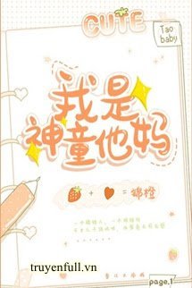 Truyện Ta Là Mẹ Thần Đồng