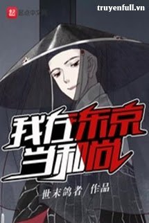 Truyện Ta Làm Hòa Thượng Ở Tokyo (Ngã Tại Đông Kinh Đương Hòa Thượng)