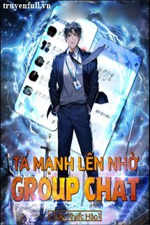 Truyện Ta Mạnh Lên Nhờ Group Chat