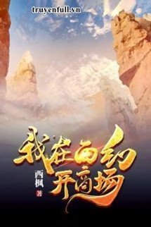 Truyện Ta Mở Thương Trường Tại Tây Huyễn