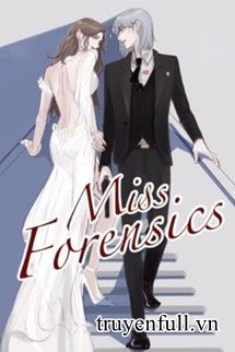 Truyện Ta Thân Ái Pháp Y Tiểu Thư