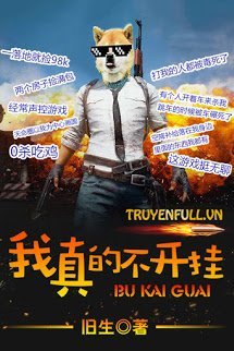 Truyện Ta Thật Sự Không Mở Hack