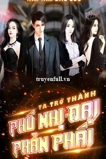 Truyện Ta Trở Thành Phú Nhị Đại Phản Phái