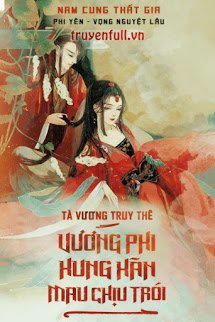 Truyện Tà Vương Truy Thê: Vương Phi Hung Hãn Mau Chịu Trói