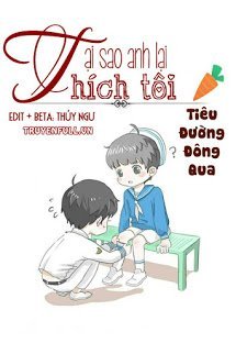Truyện Tại Sao Anh Lại Thích Tôi