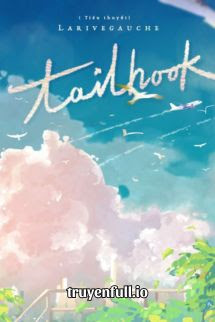 Truyện Tailhook [Móc Đuôi] - Larivegauche