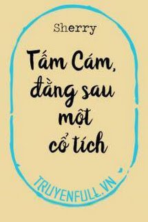 Truyện Tấm Cám, Đằng Sau Một Cổ Tích