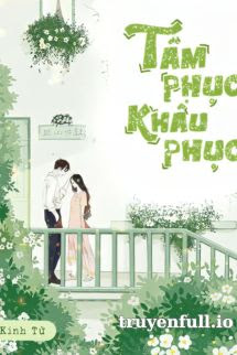 Truyện Tâm Phục Khẩu Phục - Kính Tử