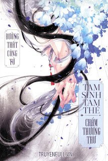 Truyện Tam Sinh Tam Thế - Chẩm Thượng Thư (Quyển Hạ)