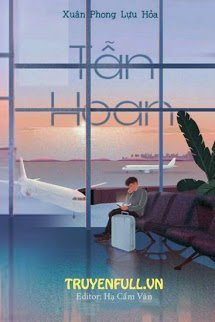 Truyện Tẫn Hoan - Xuân Phong Lựu Hỏa