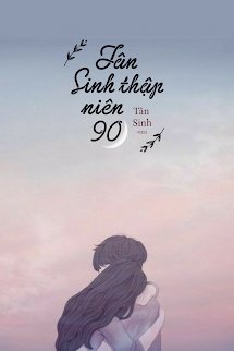 Truyện Tân Sinh Thập Niên 90