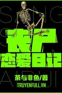 Truyện Tang Thi Luyến Ái Nhật Ký