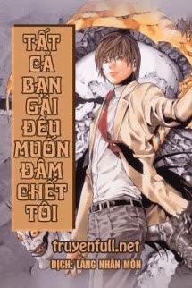 Truyện Tất Cả Bạn Gái Đều Muốn Đâm Chết Tôi