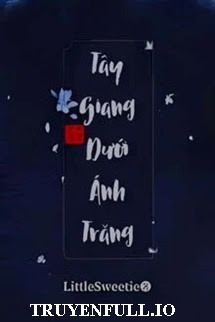 Truyện Tây Giang Dưới Ánh Trăng