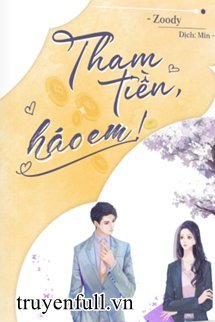 Truyện Tham Tiền, Háo Em!
