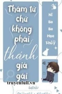 Truyện Thám Tử Chứ Không Phải Thánh Giả Gái