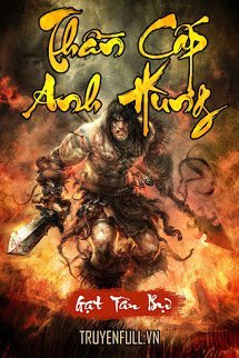 Truyện Thần Cấp Anh Hùng