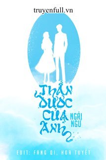 Truyện Thần Dược Của Anh