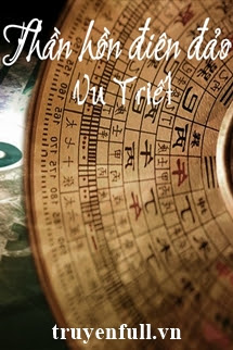 Truyện Thần Hồn Điên Đảo - Vu Triết