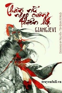 Truyện Thần Nữ Ngạo Cuồng Thiên Hạ