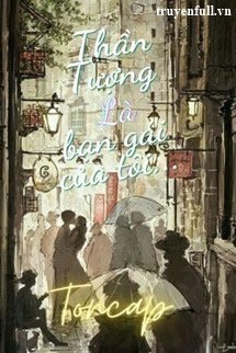 Truyện Thần Tượng Là Bạn Gái Của Tôi