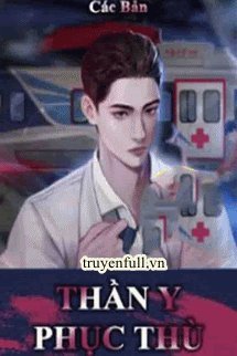 Truyện Thần Y Phục Thù!