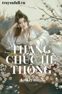 Truyện Thăng Chức Hệ Thống