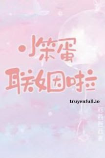 Truyện Thằng Ngốc Sắp Liên Hôn - Ách Tây Tây Tây