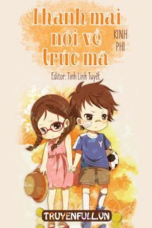 Truyện Thanh Mai Nói Về Trúc Mã