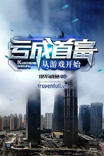 Truyện Thành Tỷ Phú Nhờ Thua Lỗ Game