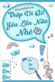 Truyện Thập Di Ơi! Yêu Lần Nữa Nhé