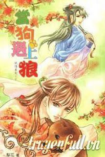 Truyện [Thập Nhị Yêu Tinh Hệ Liệt] Đương Cẩu Ngộ Thượng Lang