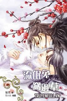 Truyện [Thập Nhị Yêu Tinh Hệ Liệt] Lưu Manh Thỏ Dữ Oa Biên Thảo