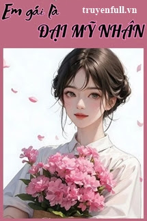 Truyện Thập Niên 70 Em Gái Là Một Đại Mỹ Nhân