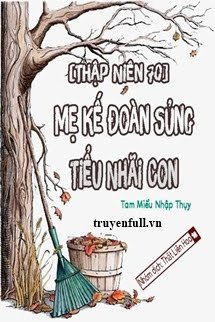 Truyện [Thập Niên 70] Mẹ Kế Đoàn Sủng Tiểu Nhãi Con