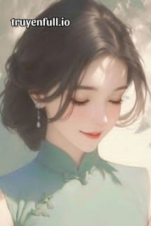 Truyện Thập Niên 70: Mối Tình Đầu Pháo Hôi Thức Tỉnh Rồi