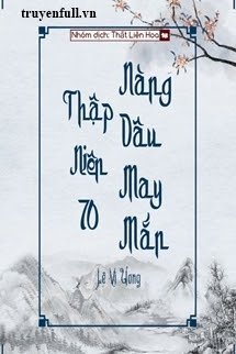 Truyện [Thập Niên 70] Nàng Dâu May Mắn