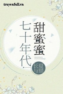 Truyện Thập Niên 70 Ngọt Ngào