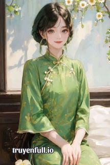 Truyện Thập Niên 70 Nữ Phụ Được Nuông Chiều Hằng Ngày