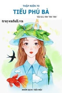 Truyện Thập Niên 70 Tiểu Phú Bà