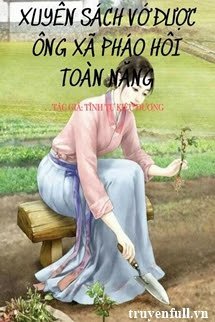 Truyện Thập Niên 70 Xuyên Sách Vớ Được Ông Xã Pháo Hôi Toàn Năng