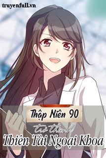 Truyện Thập Niên 90 Trở Thành Thiên Tài Ngoại Khoa