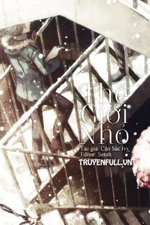 Truyện Thế Giới Nhỏ - Cận Sắc Ivy