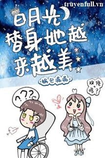Truyện Thế Thân Của Bạch Nguyệt Quang Càng Ngày Càng Đẹp