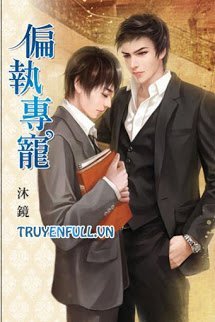 Truyện Thiên Chấp Chuyên Sủng