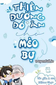 Truyện Thiên Đường Đồ Ăn Cho Mèo Bự