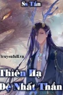 Truyện Thiên Hạ Đệ Nhất Thần