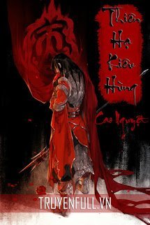 Truyện Thiên Hạ Kiêu Hùng