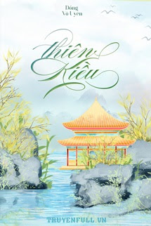 Truyện Thiên Kiều - Đổng Vô Uyên