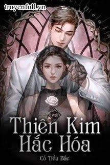 Truyện Thiên Kim Hắc Hóa